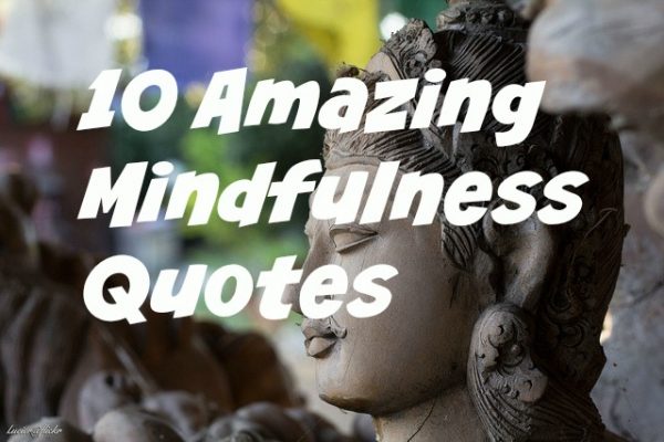 10 Amazing Mindfulness Quotes - About Meditation