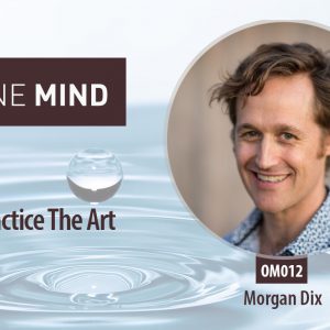 OM 012: How To Practice The Art Of Letting Go