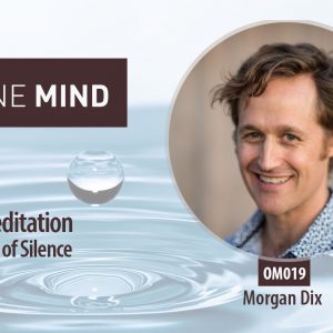 OM 019: A 5-Part Meditation On The Power of Silence