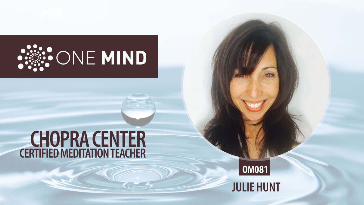 OM081 Julie Hunt Chopra Center Certified Meditation Instructor