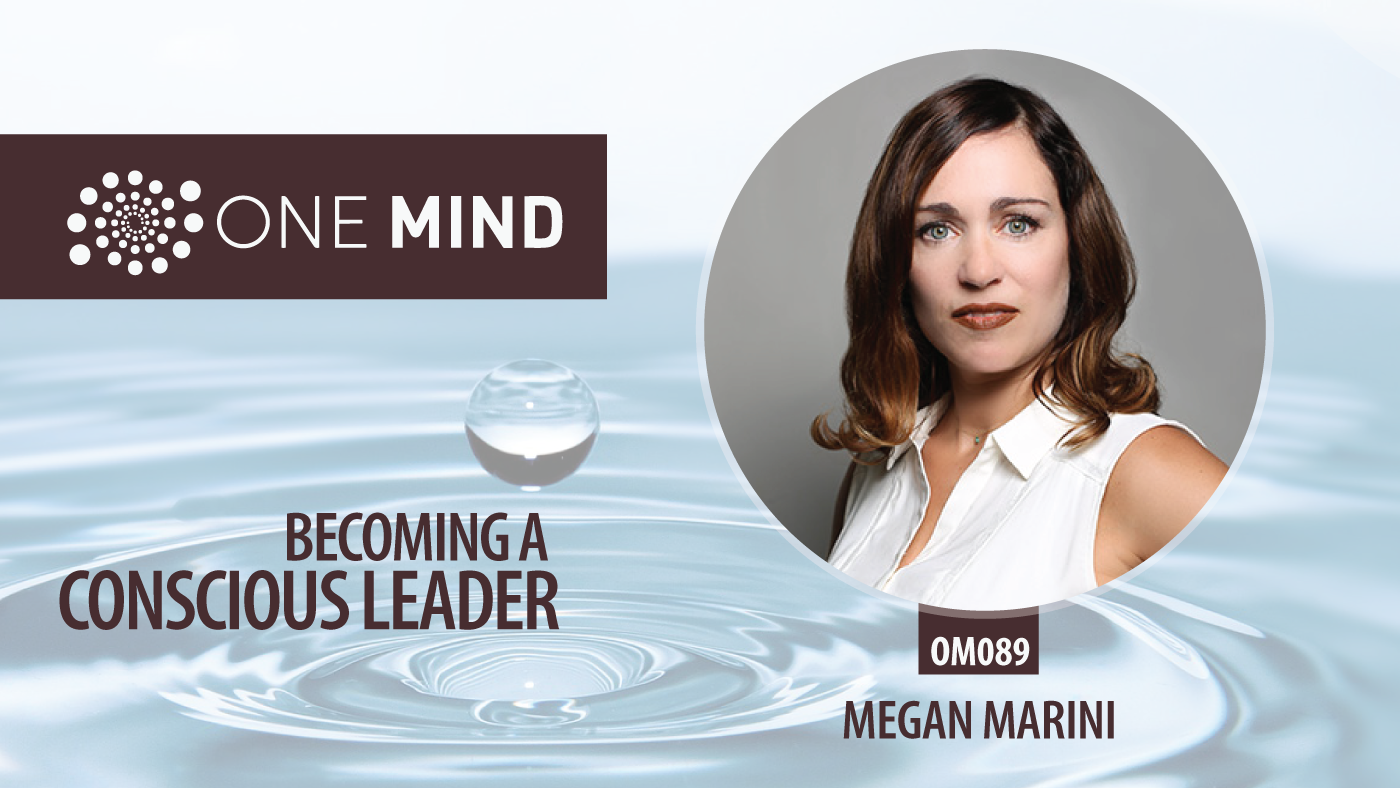 OM089 - Becoming a Conscious Leader with Megan Marini